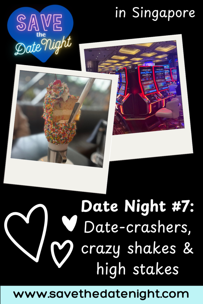 Pinterest pin for date night 7 singapore date-crashers, crazy shakes and high stakes. black tap and casino.