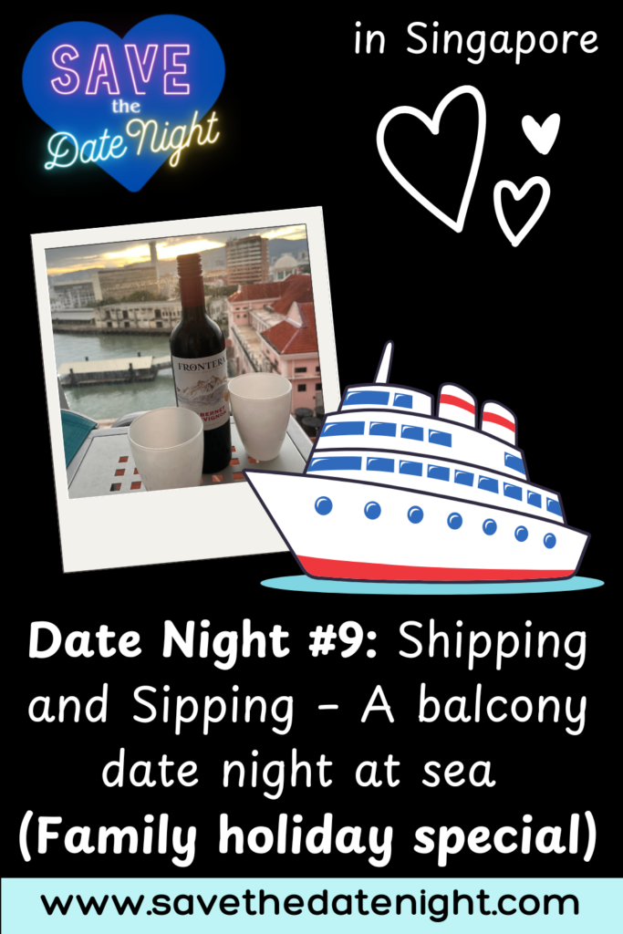 family holiday date night. save the date night. date night, singapore. balcony. cruise. bottle of red wine. Pinterest pin.