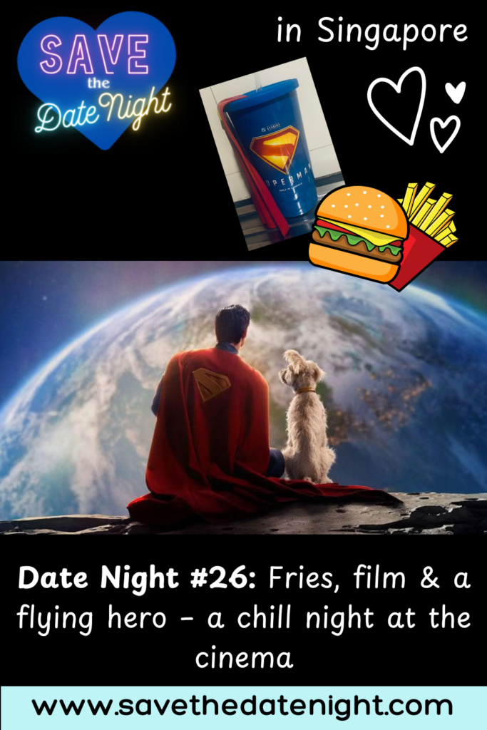 Date night Singapore. cinema. superman. movie. novelty cup. golden village bishan junction 8. movie.