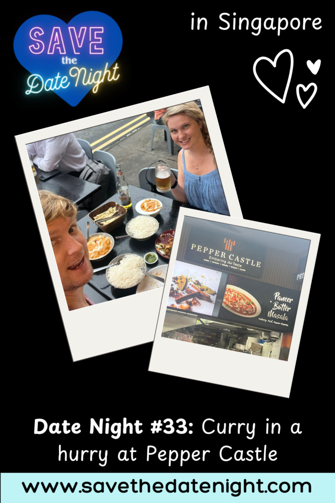 Save the date night. singapore. holland Village. pepper castle. Indian. curry. hawker. naan. butter chicken. samosa chaat. 